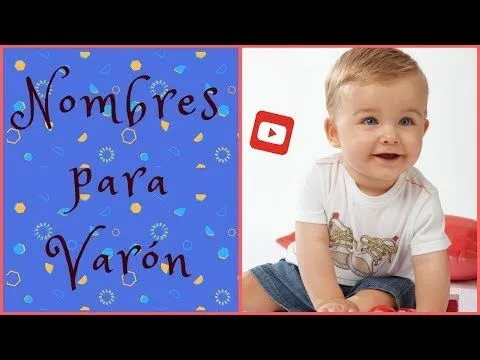 Nombres Para Varon - YouTube