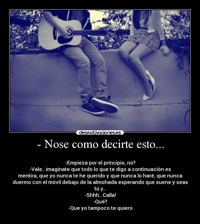 Nose como decirte esto... | Desmotivaciones
