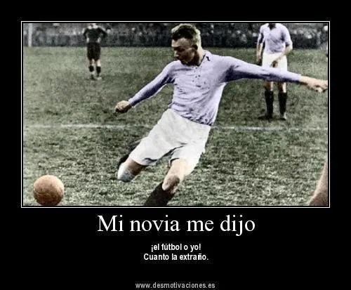 Mi novia dijo: el #fútbol o yo. Cuánto la extraño". | Futbol ...