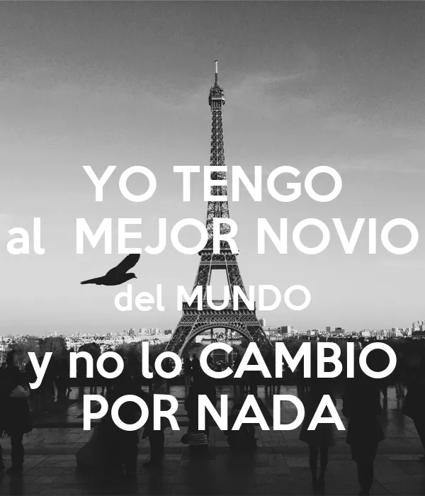 YO TENGO al MEJOR NOVIO del MUNDO y no lo CAMBIO POR NADA - KEEP ... YO TENGO al MEJOR NOVIO del MUNDO y no lo CAMBIO POR NADA - KEEP ...