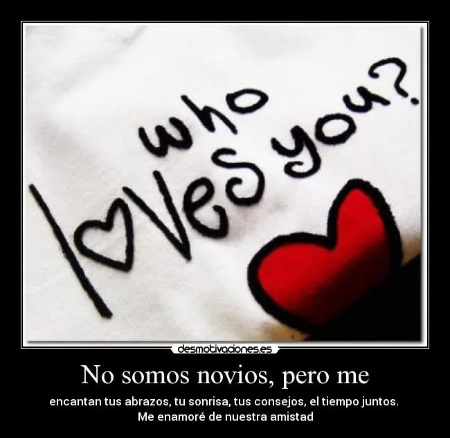 No somos novios, pero me | Desmotivaciones