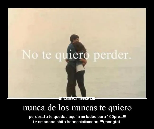 nunca de los nuncas te quiero | Desmotivaciones nunca de los nuncas te quiero | Desmotivaciones