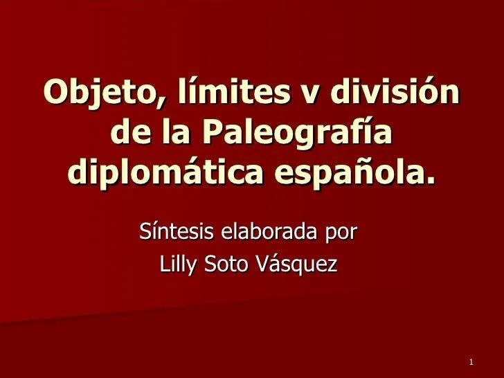 Objeto, límites v división de la paleografía Objeto, límites v división de la paleografía