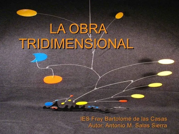 LA OBRA TRIDIMENSIONAL