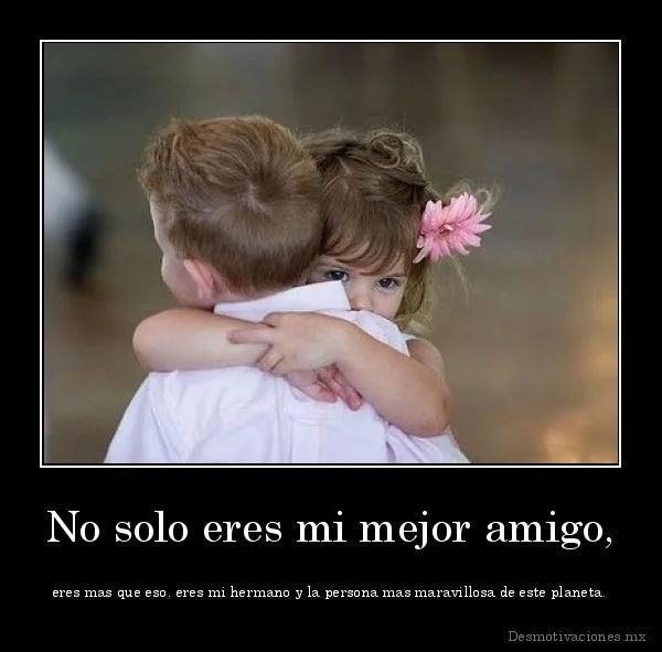 Te quiero amigo mio desmotivaciones - Imagui