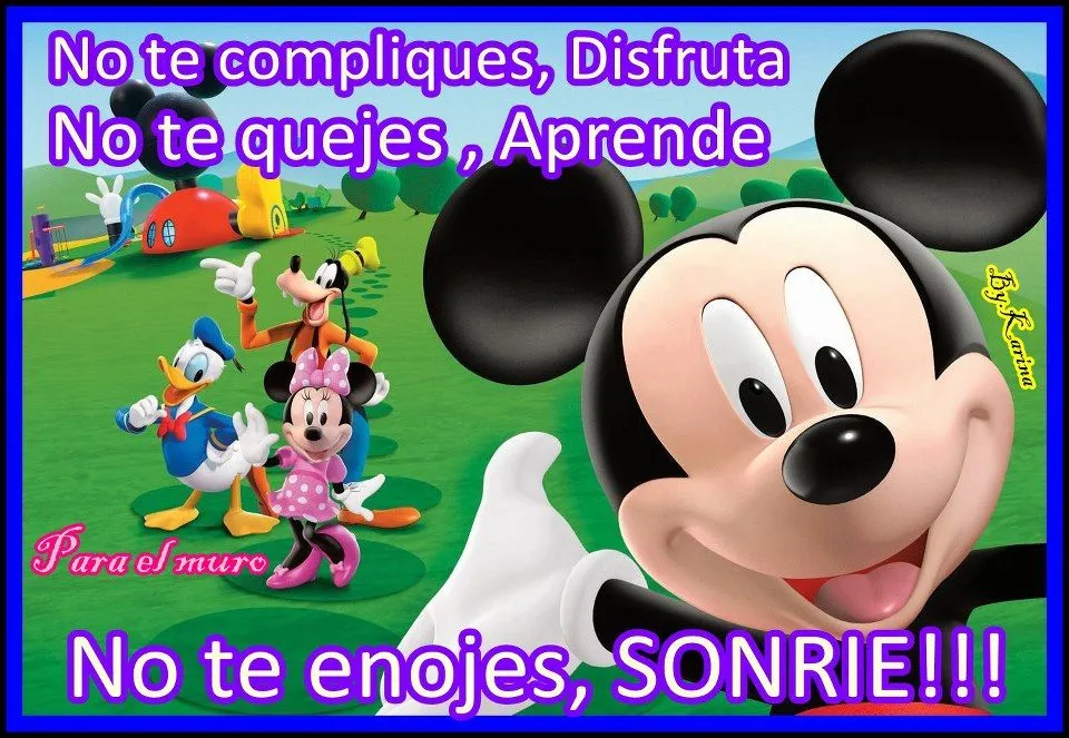 NO TE COMPLIQUES DISFRUTA NO TE QUEJES APRENDE NO TE ENOJES SONRIE ... NO TE COMPLIQUES DISFRUTA NO TE QUEJES APRENDE NO TE ENOJES SONRIE ...