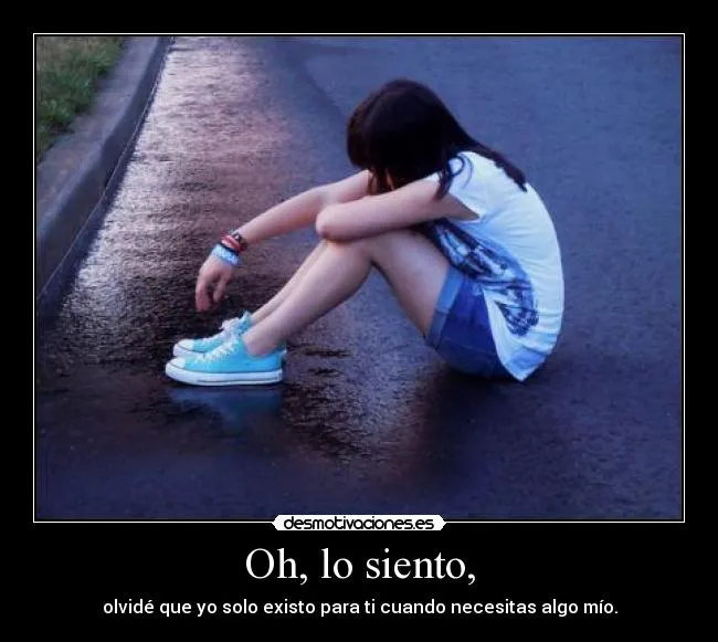 Oh, lo siento, | Desmotivaciones