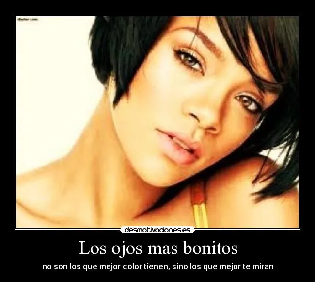 Los ojos mas bonitos | Desmotivaciones