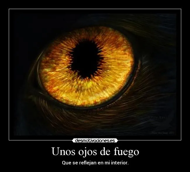 Unos ojos de fuego | Desmotivaciones