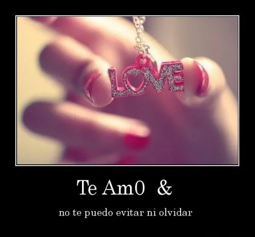 No te puedo olvidar | Mi amor... Te amo !