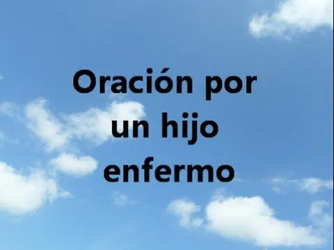 Oración por un hijo enfermo - YouTube