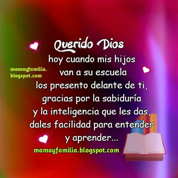 Oración cuando los Hijos van a la Escuela, Colegio, Universidad ... Oración cuando los Hijos van a la Escuela, Colegio, Universidad ...