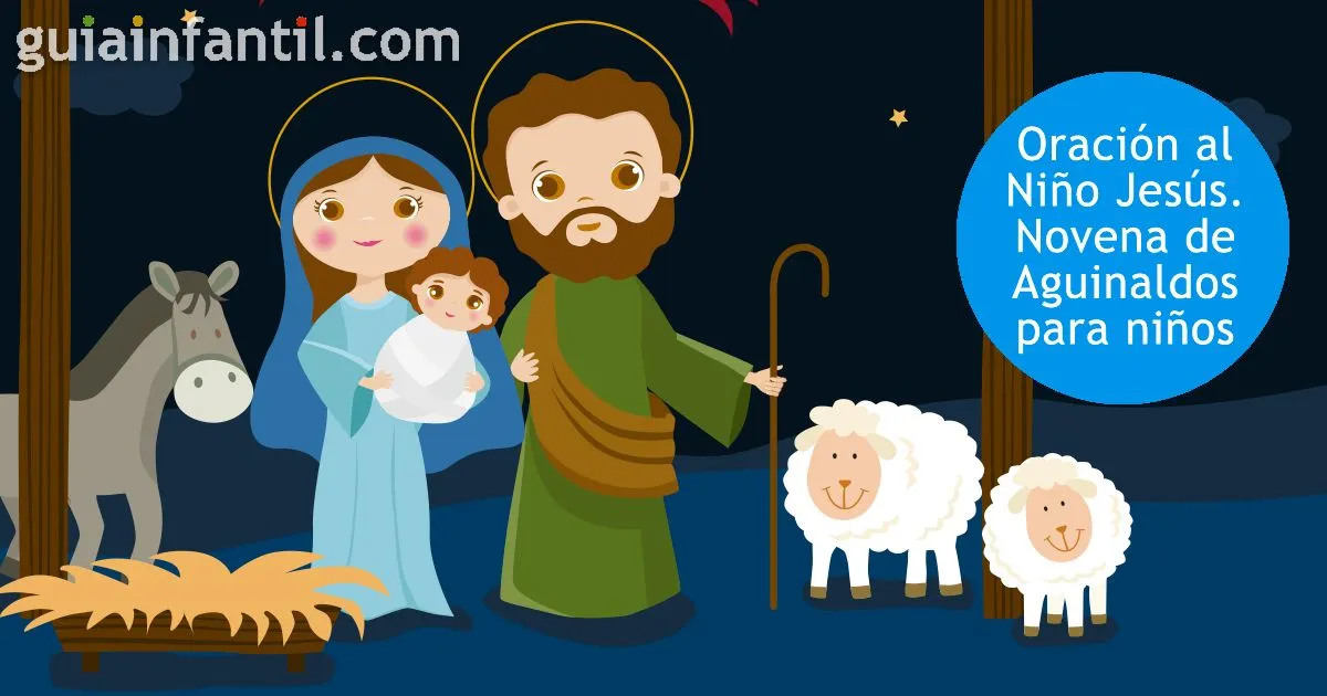 Oración al Niño Jesús. Novena de Aguinaldos para rezar en Navidad Oración al Niño Jesús. Novena de Aguinaldos para rezar en Navidad