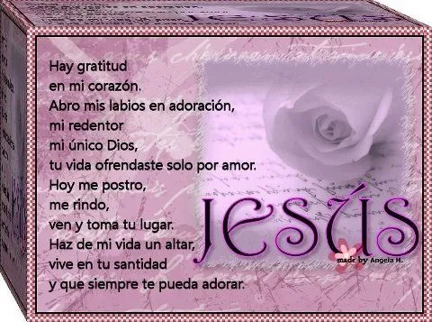 ORACIONES Y ALABANZAS A DIOS.: ORACION DE PUREZA....AMOR.....POR ... ORACIONES Y ALABANZAS A DIOS.: ORACION DE PUREZA....AMOR.....POR ...