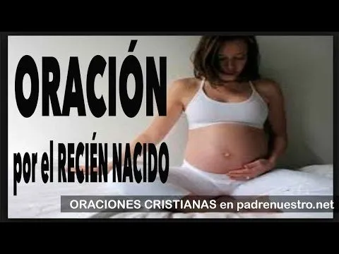 Oraciones Cristianas: Oración por el recien nacido, con música de ... Oraciones Cristianas: Oración por el recien nacido, con música de ...