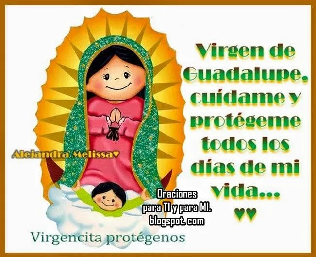 Oraciones para TI y para MÍ: Virgen de Guadalupe, cuídame y ... Oraciones para TI y para MÍ: Virgen de Guadalupe, cuídame y ...