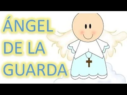 Oraciones para niños | Ángel de la Guarda - YouTube Oraciones para niños | Ángel de la Guarda - YouTube