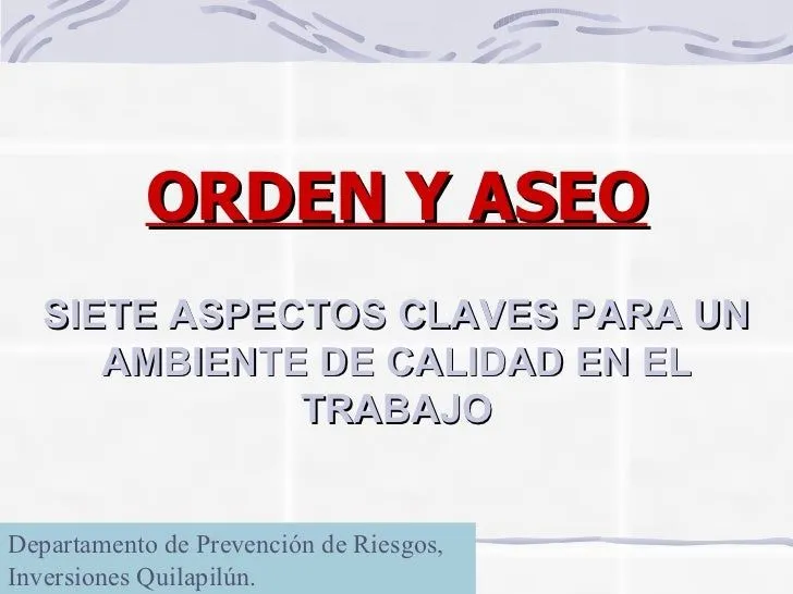 Orden y Aseo.-