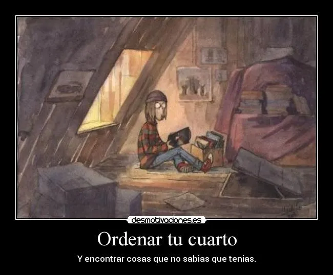 Ordenar tu cuarto | Desmotivaciones Ordenar tu cuarto | Desmotivaciones