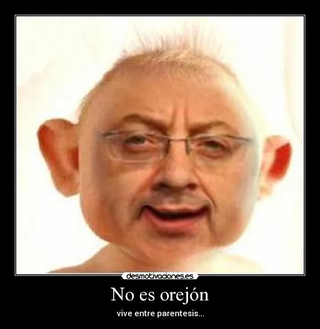 No es orejón | Desmotivaciones