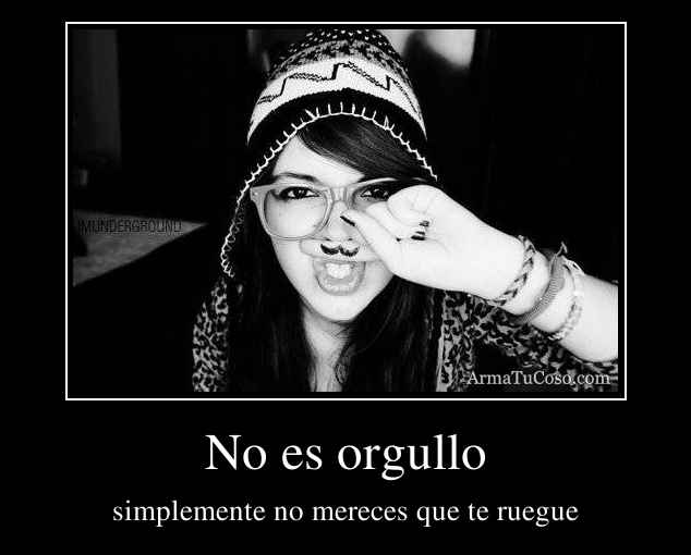 No es orgullo No es orgullo