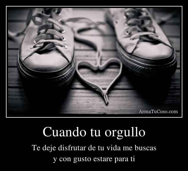 Cuando tu orgullo Cuando tu orgullo