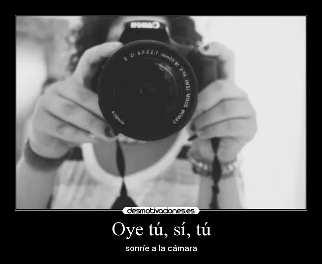 Oye tú, sí, tú | Desmotivaciones