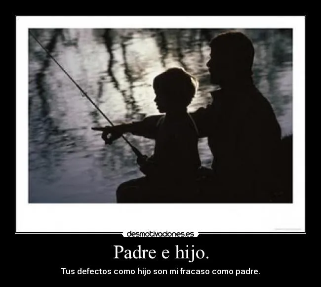 Padre e hijo. | Desmotivaciones