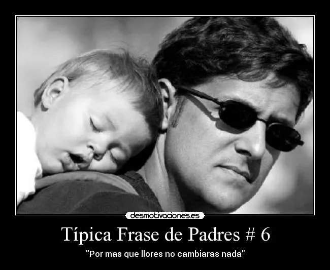 Padres e hijos frases - Imagui