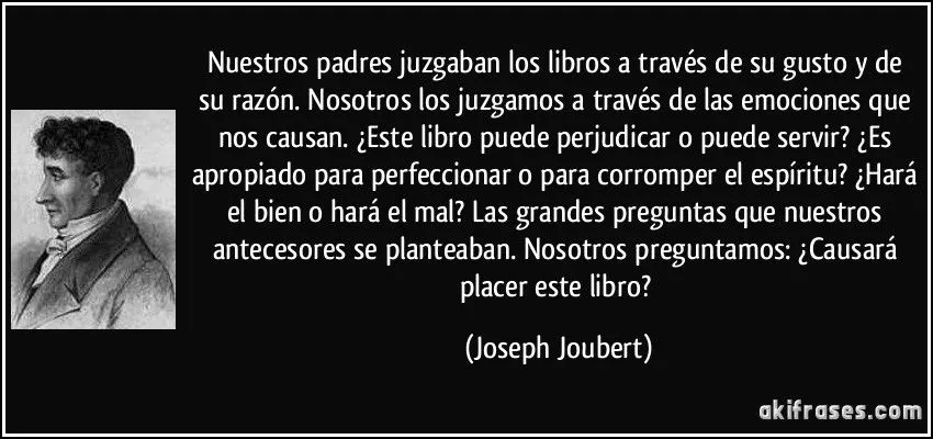 Nuestros padres juzgaban los libros a través de su gusto y de...