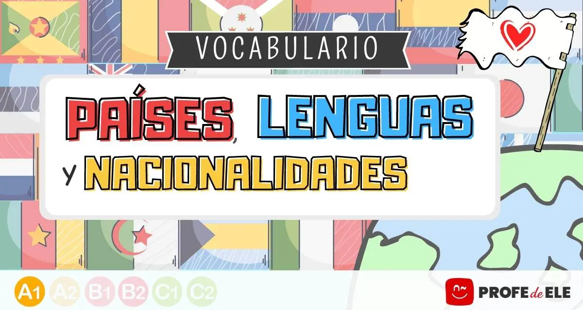 Países, lenguas y nacionalidades en español - ProfeDeELE