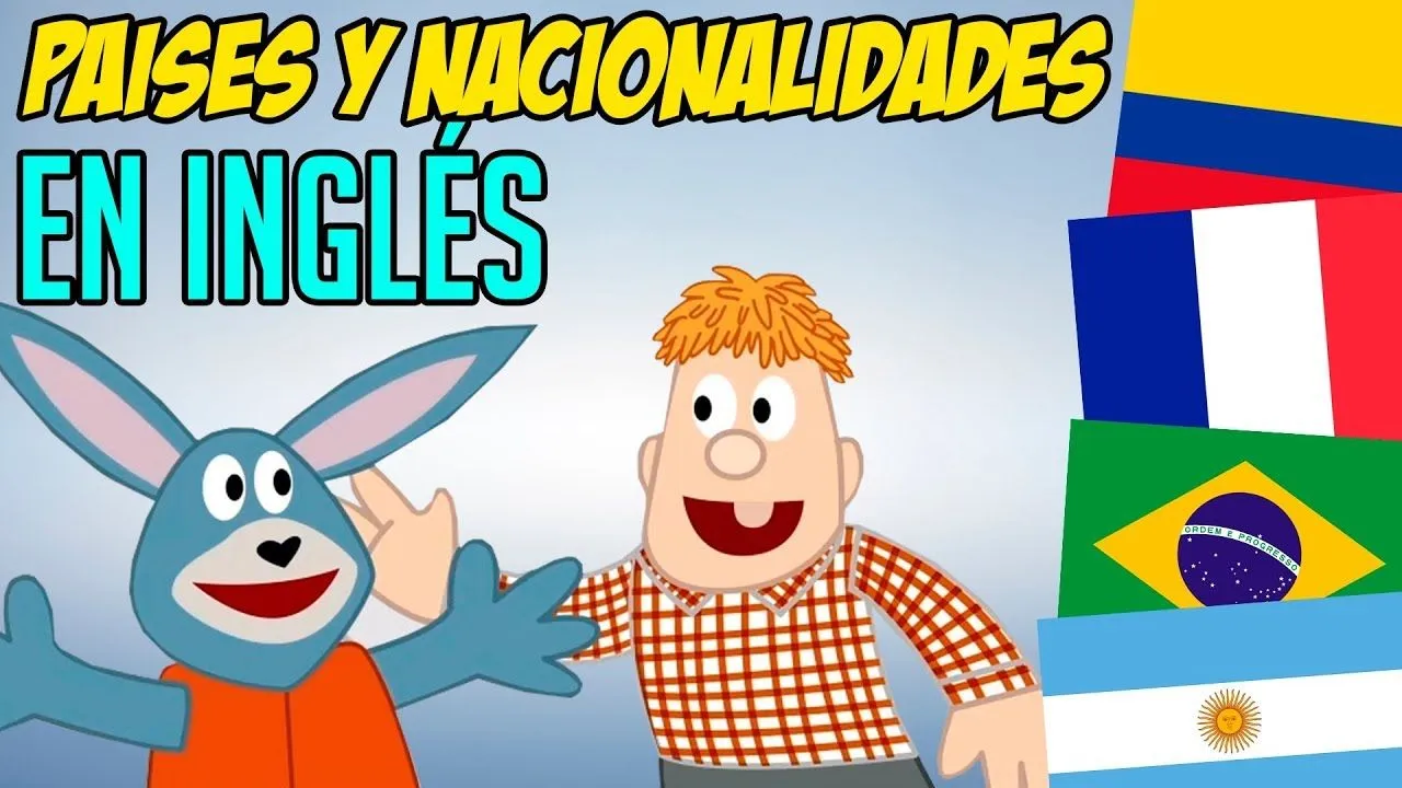 Países y Nacionalidades en INGLÉS para niños - YouTube Países y Nacionalidades en INGLÉS para niños - YouTube