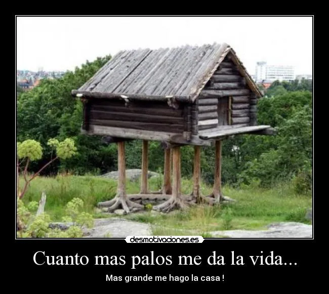Cuanto mas palos me da la vida... | Desmotivaciones