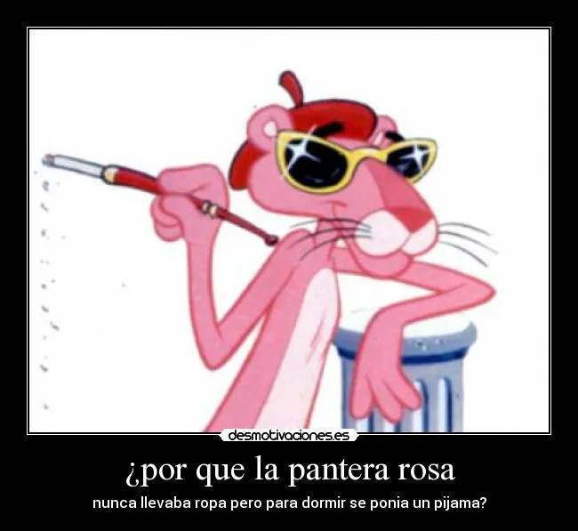 por que la pantera rosa | Desmotivaciones