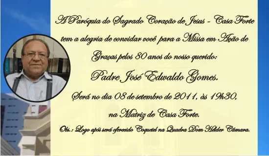 Paroquia de Casa Forte: 80 anos de Pe. Edwaldo Paroquia de Casa Forte: 80 anos de Pe. Edwaldo