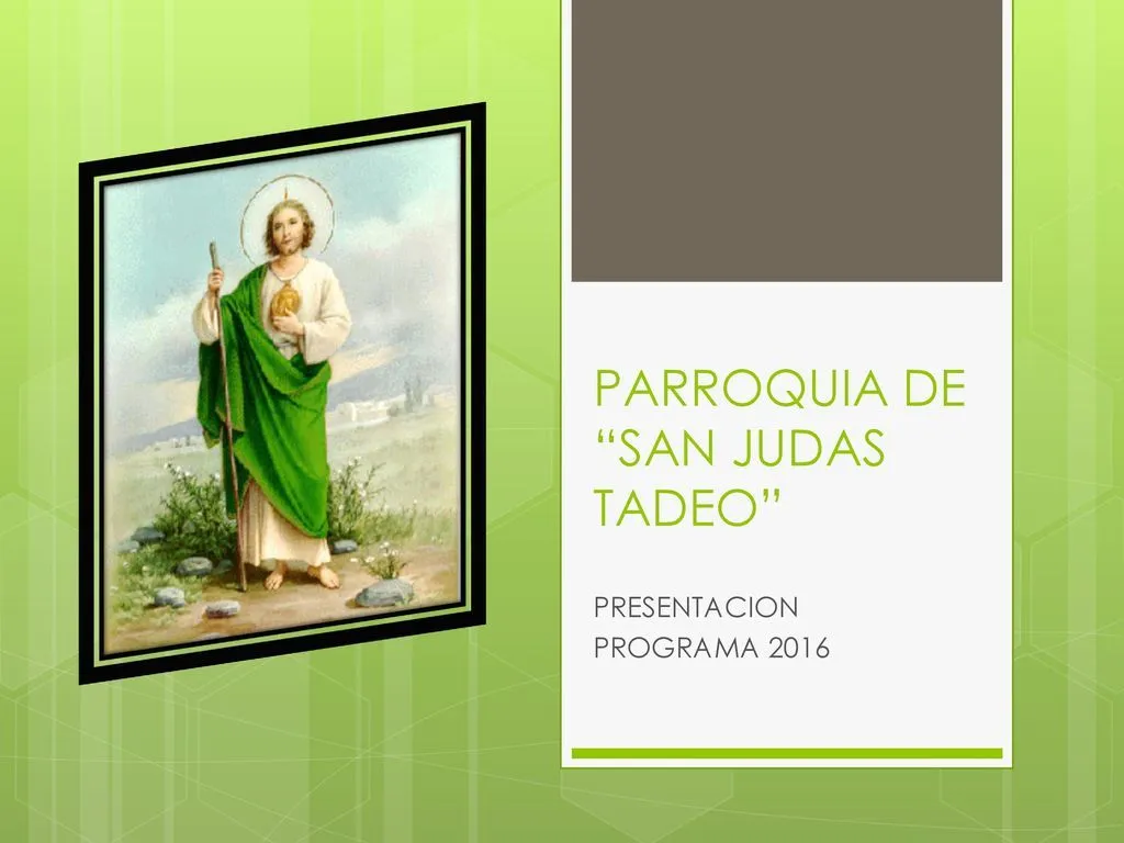PARROQUIA DE “SAN JUDAS TADEO” - ppt descargar PARROQUIA DE “SAN JUDAS TADEO” - ppt descargar