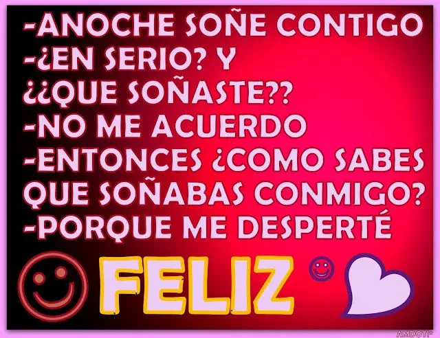 Un paseo por las nubes *: ANOCHE SOÑE CONTIGO...Y ME LEVANTÉ FELIZ = Un paseo por las nubes *: ANOCHE SOÑE CONTIGO...Y ME LEVANTÉ FELIZ =