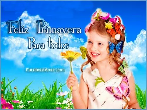 Que pases feliz Primavera comparte en facebook - Imágenes Bonitas ... Que pases feliz Primavera comparte en facebook - Imágenes Bonitas ...
