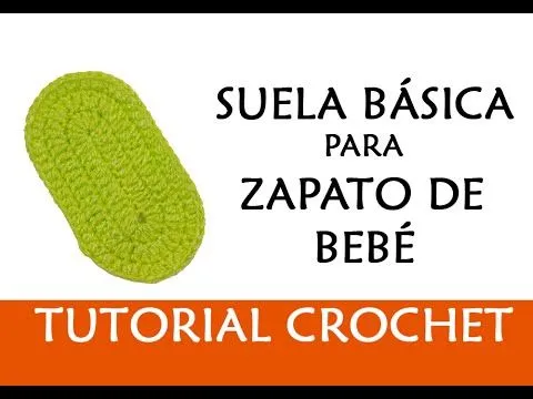 PATRÓN CROCHET: SUELA PARA ZAPATO DE BEBÉ A CROCHET | Patrones ...