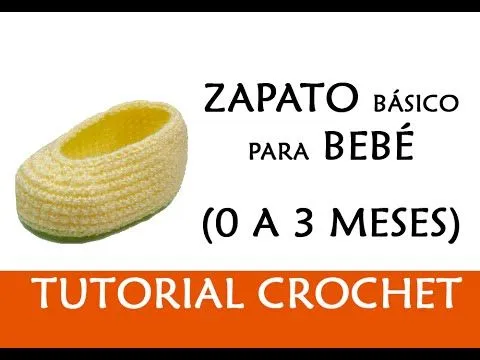 PATRÓN CROCHET: ZAPATITO BASICO PARA BEBE (0 A 3 MESES) | Patrones ...