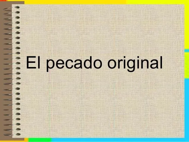 El pecado original-el-bautismo-la-confirmacion El pecado original-el-bautismo-la-confirmacion