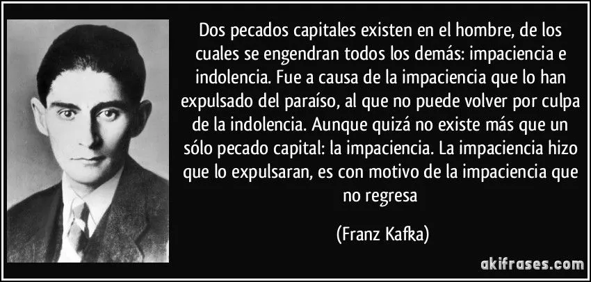 Dos pecados capitales existen en el hombre, de los cuales se... Dos pecados capitales existen en el hombre, de los cuales se...