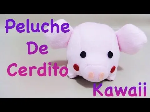 PELUCHE DE CERDITO / COCHINITO | COMO HACER UN PELUCHE ... PELUCHE DE CERDITO / COCHINITO | COMO HACER UN PELUCHE ...