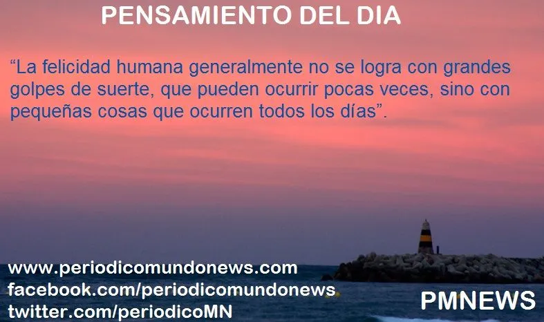 Pensamiento del día: La felicidad humana generalmente no se logra ... Pensamiento del día: La felicidad humana generalmente no se logra ...