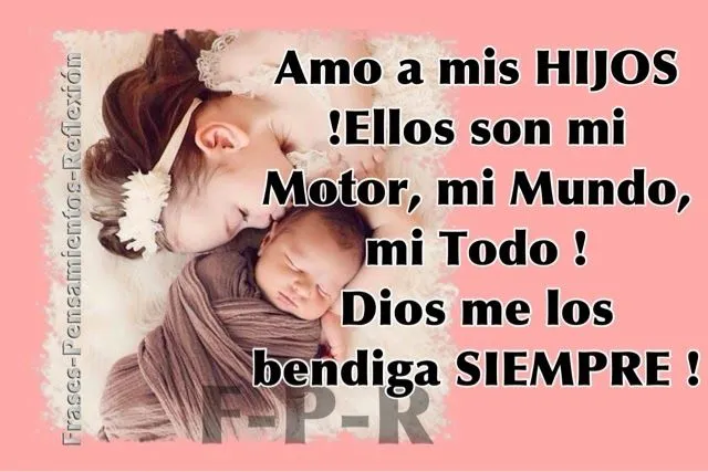 Pensamientos De La Vida Diaria : Amo a mis HIJOS,ellos son mi todo.