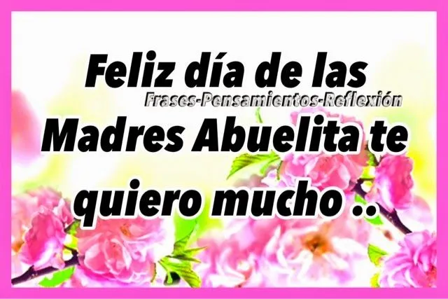Pensamientos De La Vida Diaria : Feliz día de las Madres ABUELA