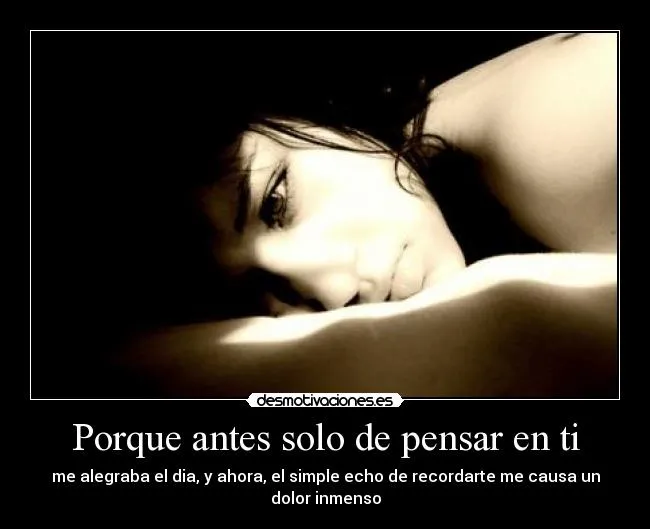 Porque antes solo de pensar en ti | Desmotivaciones Porque antes solo de pensar en ti | Desmotivaciones