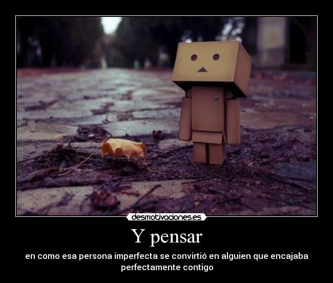 Y pensar | Desmotivaciones