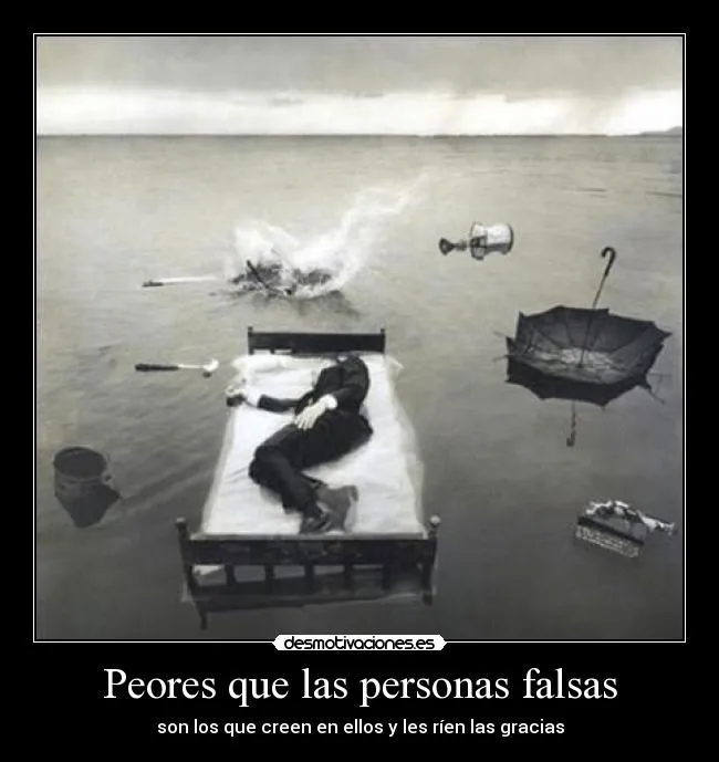 Peores que las personas falsas | Desmotivaciones