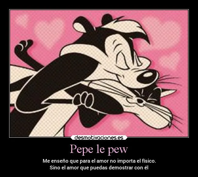 Pepe le pew | Desmotivaciones